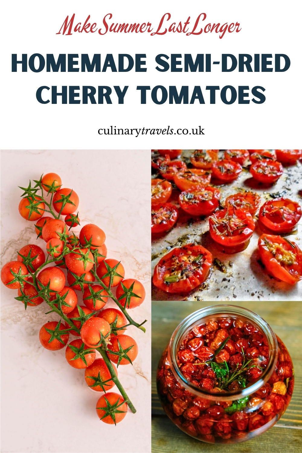 Pinterest pin for homemade semi-dried cherry tomatoes, showing fresh cherry tomatoes, slow-roasted tomatoes and a jar of homemade sunblush tomatoes.
